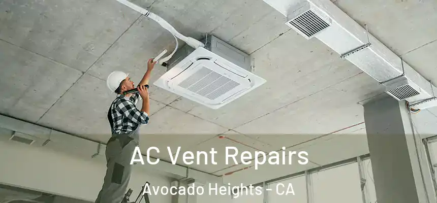  AC Vent Repairs Avocado Heights - CA