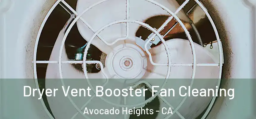  Dryer Vent Booster Fan Cleaning Avocado Heights - CA