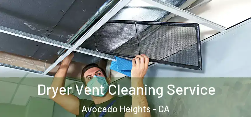  Dryer Vent Cleaning Service Avocado Heights - CA