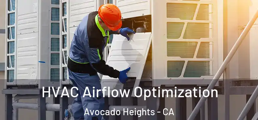  HVAC Airflow Optimization Avocado Heights - CA