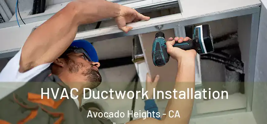  HVAC Ductwork Installation Avocado Heights - CA
