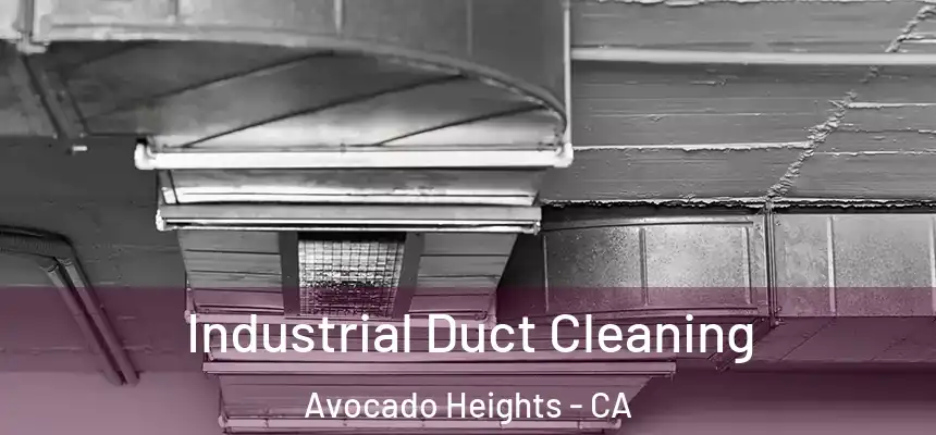  Industrial Duct Cleaning Avocado Heights - CA