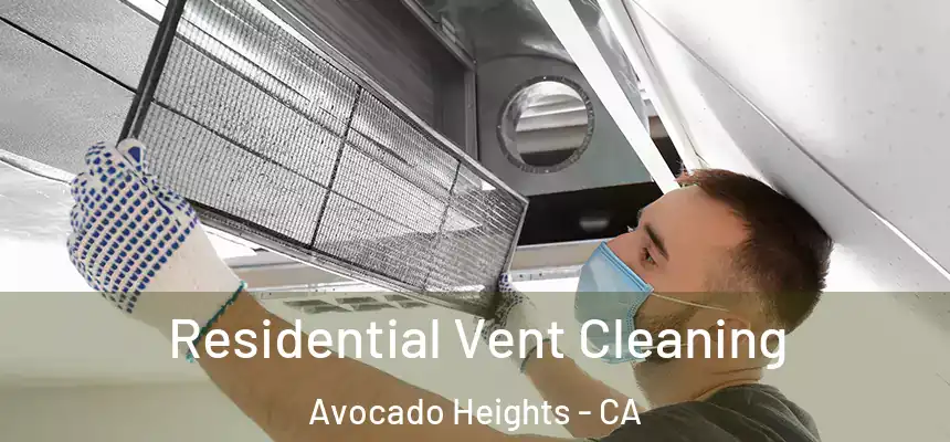  Residential Vent Cleaning Avocado Heights - CA