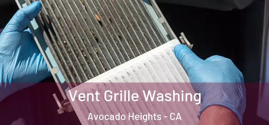  Vent Grille Washing Avocado Heights - CA