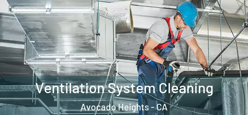  Ventilation System Cleaning Avocado Heights - CA